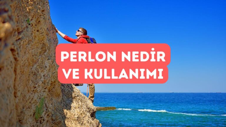 Perlon (Sling) Nedir ve Hangi Tür Tırmanışlar İçin Uygundur?