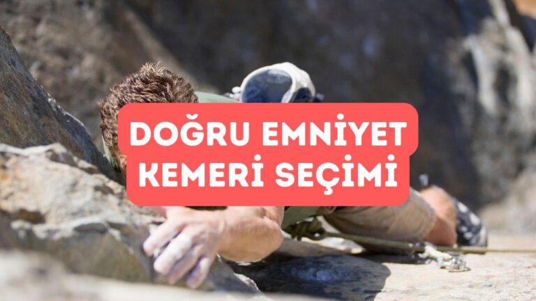 Tırmanış Emniyet Kemerleri: Doğru Bedeni Seçmenin Önemi